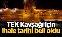 TEK Kavşağı için ihale tarihi beli oldu