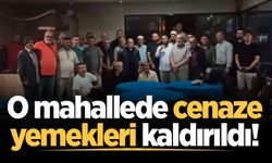 O mahallede cenaze yemekleri kaldırıldı!