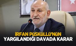 Hendek Belediye Başkanı İrfan Püsküllü'nün yargılandığı davada beraat kararı kesinleşti