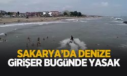 Sakarya’da denize girmek yasaklandı!