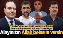 Türkiye'yi sarsan örgüt operasyonlarının 1 numaraları sürekli Sakarya'dan çıkıyor: Alayınızın Allah belasını versin