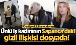 Ünlü iş kadınının Sapanca'daki gizli ilişkisi dosyada! 50 milyonluk ihanet davası