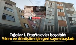 Tığcılar 1. Etap'ta evler boşaltıldı: Yıkım ve dönüşüm için geri sayım başladı
