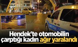 Hendek'te otomobilin çarptığı kadın ağır yaralandı