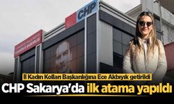 CHP Sakarya'da ilk atama yapıldı: İl Kadın Kolları Başkanlığına Ece Akbıyık getirildi
