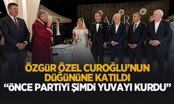 Özgür Özel Oğuzcan Curoğlu'nun düğününe katıldı