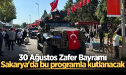 Sakarya'da 30 Ağustos Zafer Bayramı kutlama programı belli oldu