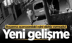 Boşanma aşamasındaki eşini silahla vurmuştu! Yeni gelişme