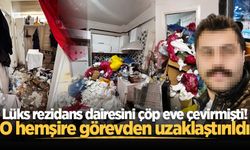 Lüks rezidans dairesini çöp eve çevirmişti! O hemşire görevden uzaklaştırıldı