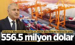 Sakarya iş dünyasından 2026’nın en yüksek ikinci ihracatı Temmuz’da geldi: 556.5 milyon dolar