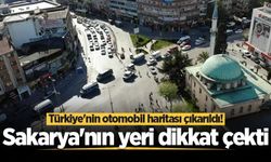 Türkiye'nin otomobil haritası çıkarıldı! Sakarya'nın yeri dikkat çekti
