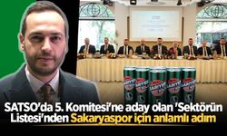 SATSO'da 5. Komitesi'ne aday olan 'Sektörün Listesi'nden Sakaryaspor için anlamlı adım