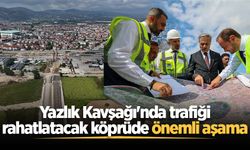 Yazlık Kavşağı'nda trafiği rahatlatacak köprüde önemli aşama
