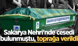 Sakarya Nehri'nde cesedi bulunmuştu, son yolculuğuna uğurlandı