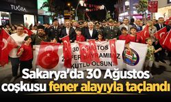 Sakarya'da 30 Ağustos coşkusu fener alayıyla taçlandı