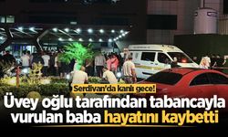Serdivan'da kanlı gece! Üvey oğlu tarafından tabancayla vurulan baba hayatını kaybetti