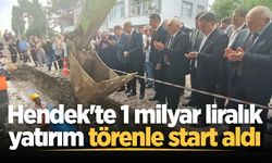 Hendek'te 1 milyar liralık yatırım törenle start aldı