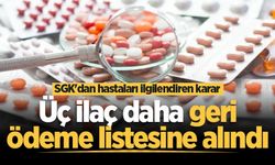 SGK'dan hastaları ilgilendiren karar: Üç ilaç daha geri ödeme listesine alındı