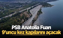 PSB Anatolia Fuarı 9'uncu kez kapılarını açacak