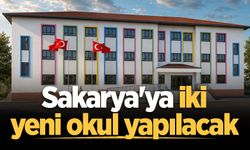 Sakarya'ya iki yeni okul yapılacak