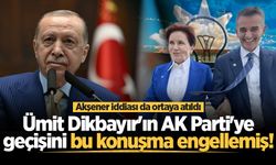 Ümit Dikbayır'ın AK Parti'ye geçişi neden gerçekleşmedi? Kulislerde iki farklı iddia