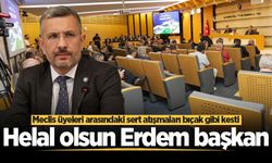 Meclis üyeleri arasındaki sert atışmaları bıçak gibi kesti: Helal olsun Erdem başkan