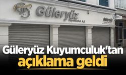 Güleryüz Kuyumculuk'tan açıklama geldi