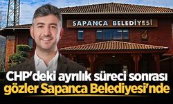 CHP'deki ayrılık süreci sonrası gözler Sapanca Belediyesi'nde: Başkan Şahin Yeni Parti'ye geçecek mi?
