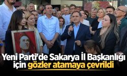 Yeni Parti'de Sakarya İl Başkanlığı için gözler atamaya çevrildi