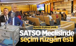SATSO Meclisinde seçim rüzgârı esti