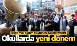 Okullarda yeni dönem: 81 ilin milli eğitim müdürüne talimat verildi