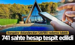 Bungalov dolandırıcıları SAVİBU radarına takıldı: 741 sahte hesap tespit edildi