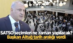 SATSO seçimleri ne zaman yapılacak? Başkan Altuğ tarih aralığı verdi