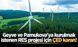 Geyve ve Pamukova'ya kurulmak istenen RES projesi için ÇED kararı!
