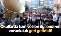 Okullarda tüm velileri ilgilendiren zorunluluk geri getirildi!