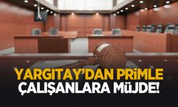 Primle çalışanlara Yargıtay'dan müjde