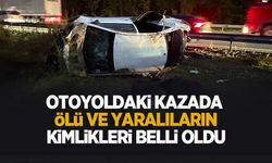 Otoyoldaki kazada ölü ve yaralıların kimliği belli oldu