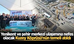 Yenikent ve şehir merkezi ulaşımına nefes olacak Kuzey Köprüsü'nün temeli atıldı