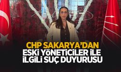 CHP Sakarya İl Başkanlığı'ndan eski yöneticilerle ilgili suç duyurusu açıklaması