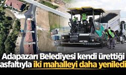 Adapazarı Belediyesi kendi ürettiği asfaltıyla iki mahalleyi daha yeniledi