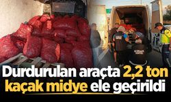 Durdurulan araçta 2,2 ton kaçak midye ele geçirildi