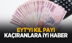 EYT'yi kıl payı kaçıranlara müjde