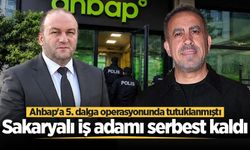 Ahbap'a 5. dalga operasyonunda tutuklanmıştı: Sakaryalı iş adamı serbest kaldı