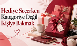 Hediye Seçerken Kategoriye Değil Kişiye Bakmak