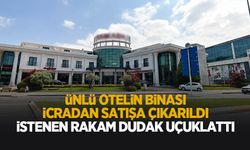 Sakarya'daki ünlü otelin binası icradan satılık