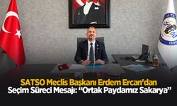 SATSO Meclis Başkanı Erdem Ercan’dan seçim süreci mesajı: Ortak Paydamız Sakarya