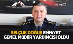 Selçuk Doğuş Emniyet Genel Müdür Yardımcısı oldu