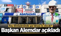 Başkan Alemdar'dan Adapazarı Garı binası ile ilgili açıklama!