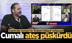 Gazeteciler Soruyor'da 'Endüstri Bölgesi' tartışması! Cumalı ateş püskürdü