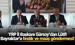 YRP İl Başkanı Gürsoy'dan Lütfi Bayraktar'a fındık ve maaş göndermesi!